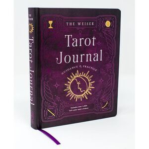 The Weiser Tarot Journal: Guidance and Practice (for Use with Any Tarot Deck--In